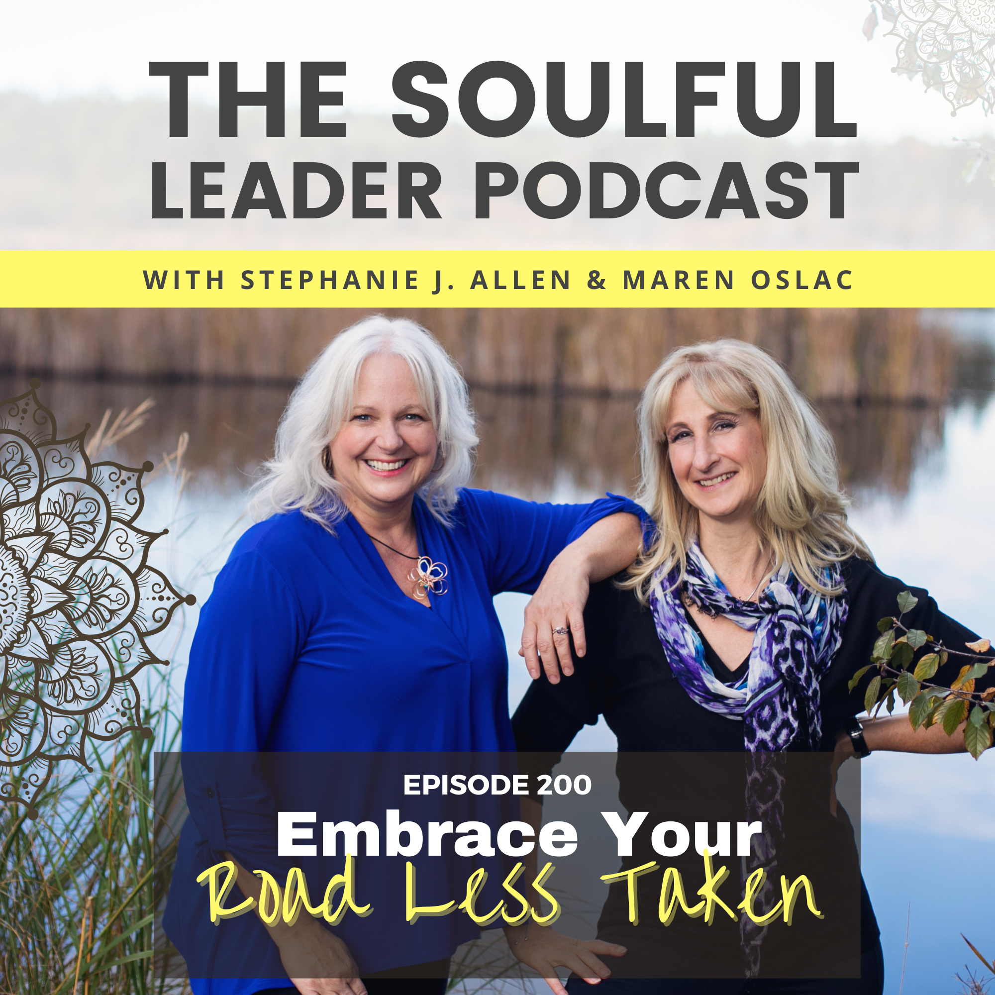 The Soulful Leader Podcast Ep 200 The Soulful Leader Podcast Ep. 200